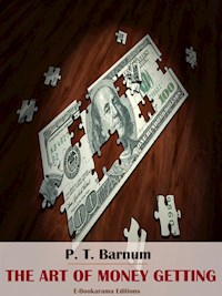 The Art of Money Getting - P.T. Barnum - E-Book