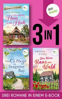 Das kleine Haus in der Heide & Das Cottage in Seagrove Bay & Das kleine Haus am Wald - Julia Reymers - E-Book