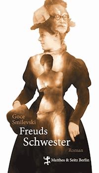Freuds Schwester - Goce Smilevski - E-Book
