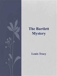 The Bartlett Mystery - Louis Tracy - E-Book