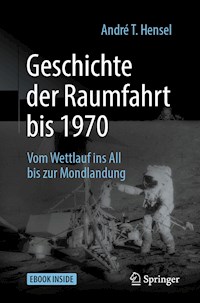 Geschichte der Raumfahrt bis 1970 - André T. Hensel - E-Book