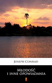 Młodość i inne opowiadania - Joseph Conrad - E-Book