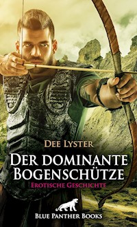 Der dominante Bogenschütze | Erotische Geschichte - Dee Lyster - E-Book
