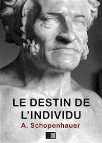Le destin de l'individu - Arthur Schopenhauer - E-Book