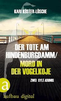Der Tote am Hindenburgdamm / Mord in der Vogelkoje - Kari Köster-Lösche - E-Book