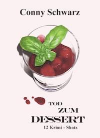 Tod zum Dessert - Conny Schwarz - E-Book
