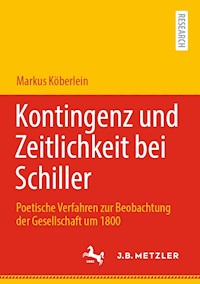 Kontingenz und Zeitlichkeit bei Schiller - Markus Köberlein - E-Book