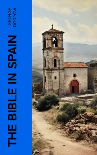 The Bible in Spain - George Borrow - E-Book