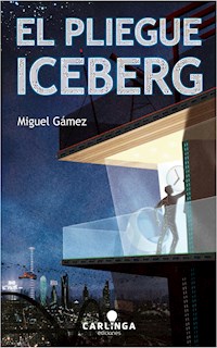 El Pliegue Iceberg - Miguel Gámez - E-Book
