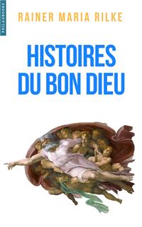 Histoires du bon Dieu - Rainer Maria Rilke - E-Book