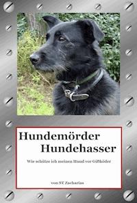 Hundemörder Hundehasser - ST Zacharias - E-Book