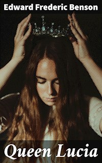 Queen Lucia - Edward Frederic Benson - E-Book
