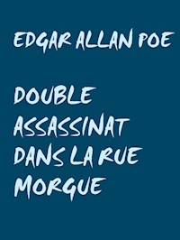 Double assassinat dans la rue morgue - Edgar Allan Poe - E-Book