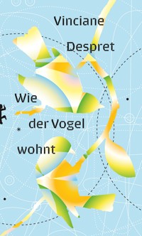 Wie der Vogel wohnt - Vinciane Despret - E-Book