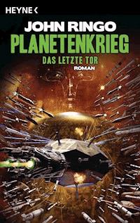 Planetenkrieg - Das letzte Tor - John Ringo - E-Book