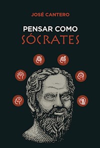 Pensar como Sócrates - José Cantero - E-Book