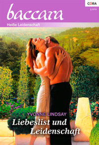 Liebeslist und Leidenschaft - YVONNE LINDSAY - E-Book