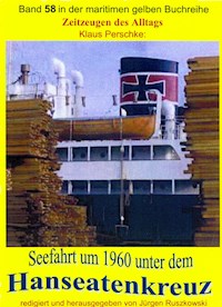 Seefahrt unter dem Hanseatenkreuz der Hanseatischen Reederei Emil Offen & Co. KG um 1960 - Klaus Perschke - E-Book