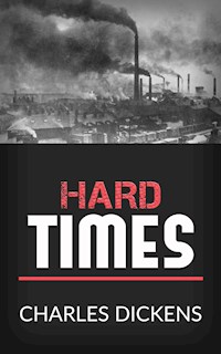 Hard Times - Charles Dickens - E-Book