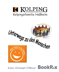 Kolpingsfamilie Heßheim - Unterwegs zu den Menschen - Christoph Triffterer - kostenlos E-Book