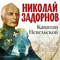 Капитан Невельской - Николай Задорнов - Hörbuch