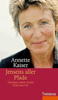 Jenseits aller Pfade - Annette Kaiser - E-Book