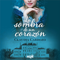 La sombra de un corazón - Claudia Cardozo - Hörbuch