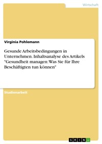 Gesunde Arbeitsbedingungen in Unternehmen. Inhaltsanalyse des Artikels "Gesundheit managen: Was Sie für Ihre Beschäftigten tun können" - Virginia Pohlemann - E-Book