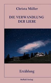Die Verwandlung der Liebe - Christa Müller - E-Book