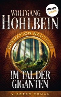 Im Tal der Giganten: Operation Nautilus - Vierter Roman - Wolfgang Hohlbein - E-Book