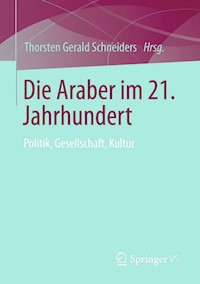 Die Araber im 21. Jahrhundert - - E-Book
