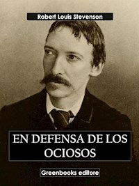 En defensa de los ociosos - Robert Louis Stevenson - E-Book