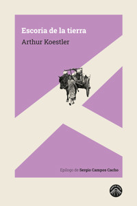 Escoria de la tierra - Arthur Koestler - E-Book
