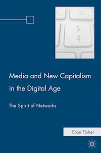 Media and New Capitalism in the Digital Age - E. Fisher - E-Book