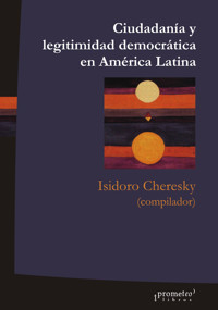 Ciudadanía y legitimidad democrática en América Latina - Isidoro Cheresky - E-Book