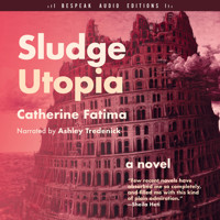 Sludge Utopia (Unabridged) - Catherine Fatima - Hörbuch