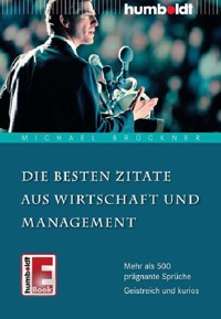 Die besten Zitate aus Wirtschaft und Management - Michael Brückner - E-Book