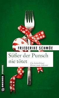 Süßer der Punsch nie tötet - Friederike Schmöe - E-Book