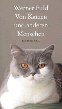 Von Katzen und anderen Menschen - Werner Fuld - E-Book