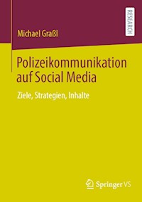 Polizeikommunikation auf Social Media - Michael Graßl - E-Book