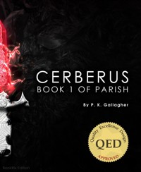 Cerberus: Book 1 of Parish - P.K. Gallagher - E-Book