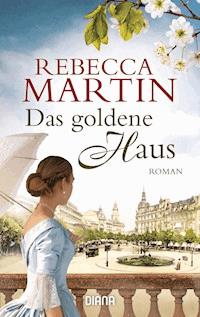 Das goldene Haus - Rebecca Martin - E-Book