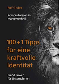 100+1Tipps für eine kraftvolle Identität - Rolf Gruber - E-Book