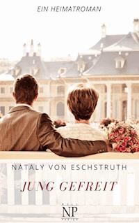 Jung gefreit - Nataly von Eschstruth - E-Book