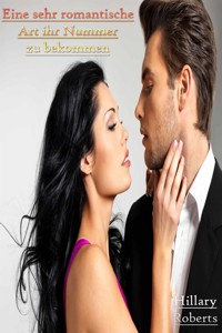Eine sehr romantische Art ihr Nummer zu bekommen - Hillary Roberts - E-Book