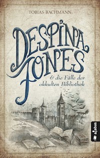Despina Jones und die Fälle der okkulten Bibliothek - Tobias Bachmann - E-Book