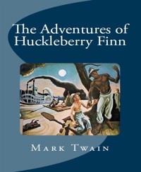 Adventures of Huckleberry Finn - Mark Twain - E-Book