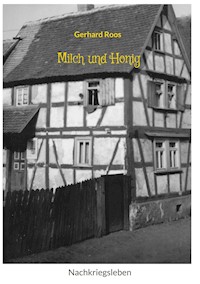 Milch und Honig - Gerhard Roos - E-Book