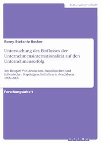 Untersuchung des Einflusses der Unternehmensinternationalität auf den Unternehmenserfolg - Romy Stefanie Becker - E-Book