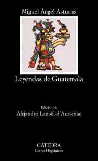 Leyendas de Guatemala - Miguel Ángel Asturias - E-Book
